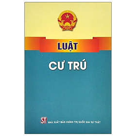 Sách Luật Cư Trú Mới Nhất 2021 (NXB Chính Trị Quốc Gia Sự Thật)