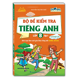 Hình ảnh Sách - GLOBAL SUCCESS - Bộ đề kiểm tra tiếng anh lớp 8 tập 1 (có đáp án)