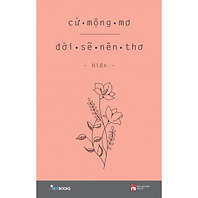 [Download Sách] Cứ Mộng Mơ Đời Sẽ Nên Thơ