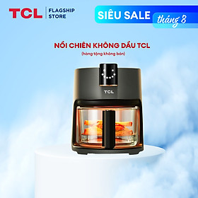 Mua  Hàng tặng không bán  Nồi chiên TCL - Hàng chính hãng