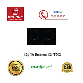 Bếp Từ Eurosun EU-T702 - Hàng chính hãng