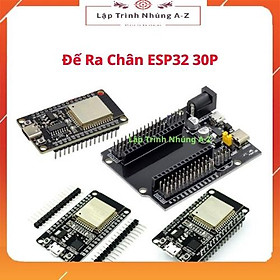 Mua  Lập Trình Nhúng A-Z  Đế Ra Chân ESP32 30P