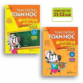 Combo 2 Cuốn Tinh Thông Toán học - Mastering Mathematics - Dành Cho Trẻ 11-12 Tuổi (Quyển A + B)