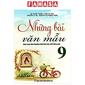 Sách - Những Bài Văn Mẫu 9 (Theo Chương Trình Giáo Dục Phổ Thông Mới)