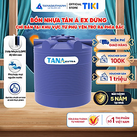 Mua Bồn nước nhựa Tân Á EX 500L 1000L 1500L 2000L Đứng - Hàng chính hãng  bảo hành 5 năm (Chỉ bán tại Khu vực Miền Bắc)