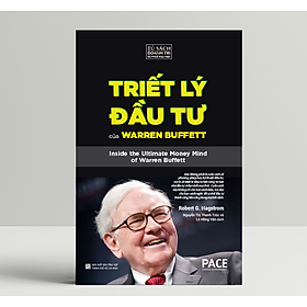 Triết Lý Đầu Tư Của Warren Buffett (Warren Buffett – Inside the Ultimate Money Mind) - Robert G. Hagstrom - PACE Books