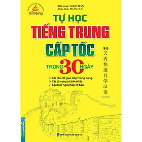 Tự Học Tiếng Trung Cấp Tốc Trong 30 Ngày (Tái Bản)