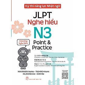 Hình ảnh sách Cuốn Sách Về Ngoại Ngữ Hay: Kỳ Thi Năng Lực Nhật Ngữ JLPT N3 Point & Practice: Nghe Hiểu