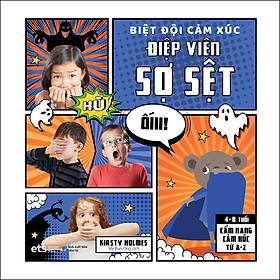 Sách Biệt Đội Cảm Xúc - Điệp Viên Sợ Sệt