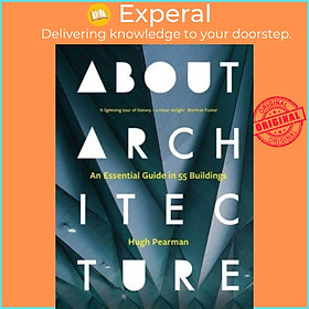 Sách - About Architecture - An Essential Guide in 55 Buildings by Hugh Pearman (UK edition, hardcover)