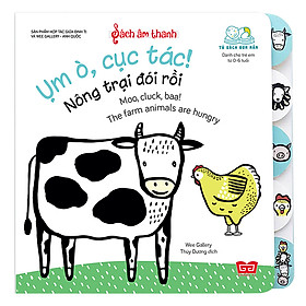 [Download Sách] Sách Âm Thanh - Moo, Cluck, Baa! The Farm Animals Are Hungry - Ụm Ò, Cục Tác! Nông Trại Đói Rồi