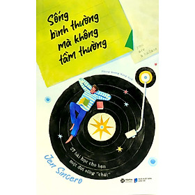 Sống Bình Thường Mà Không Tầm Thường