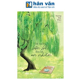 Sách - Đặt Xuống Bộn Bề Thu Lại An Nhiên