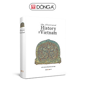 The Illustrated History of Vietnam - Lịch sử Việt Nam bằng hình (Phiên bản tiếng Anh)
