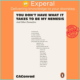 Hình ảnh Sách - You Don't Have What It Takes to Be My Nemesis - And Other (Soma)tics by CAConrad (UK edition, paperback)