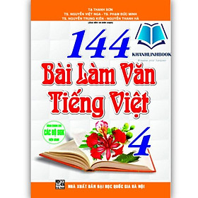 Sách - 144 bài làm văn tiếng Việt 4 (dùng chung cho các bộ SGK hiện hành)