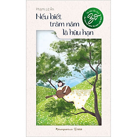 [Download Sách] Nếu Biết Trăm Năm Là Hữu Hạn