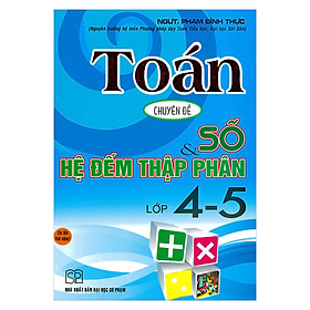 Toán Chuyên Đề Số và Hệ Đếm Thập Phân Lớp 4 - 5