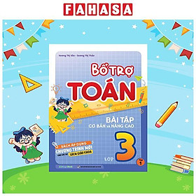 Sách - Bổ Trợ Toán - Bài Tập Cơ Bản Và Nâng Cao Lớp 3 - Tập 1