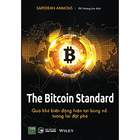 Hình ảnh sách The Bitcoin Standard - Quá Khứ Biến Động, Hiện Tại Bùng Nổ, Tương Lai Đột Phá