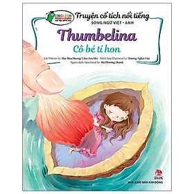 Truyện Cổ Tích Nổi Tiếng Song Ngữ Việt - Anh (Vui học tiếng Anh): Thumbelina Cô bé tí hon