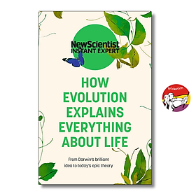 New Scientist - instant Expert: How Evolution Explains Everything about Life - John Murray