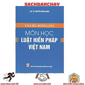 Hình ảnh Tài Liệu Hướng Dẫn Môn Học Luật Hiến Pháp Việt Nam - GS.TS. Nguyễn Đăng Dung