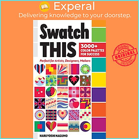 Sách - Swatch This, 3000+ Color Palettes for Success - Perfect for Artists,  by Haruyoshi Nagumo (UK edition, paperback)