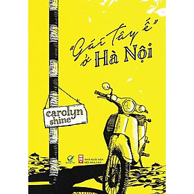 Cuốn Sách Văn Học Cực Hay: "Gái Tây Ế” Ở Hà Nội