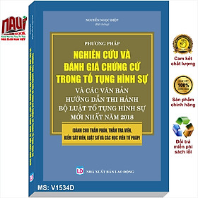 Phương Pháp Nghiên Cứu Và Đánh Giá Chứng Cứ Trong Tố Tụng Hình Sự Và Các Văn Bản Hướng Dẫn Thi Hành Bộ Luật Tố Tụng Hình Sự Mới Nhất