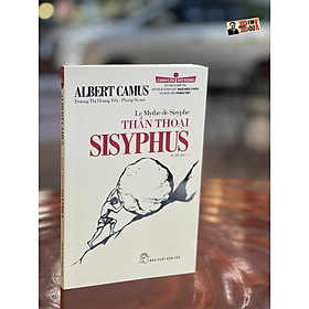 (Tủ sách Cánh cửa mở rộng) THẦN THOẠI SISYPHUS - Albert Camus - Trương Thị Hoàng Yến và Phong Sa dịch - NXB Trẻ – Bìa mềm 
