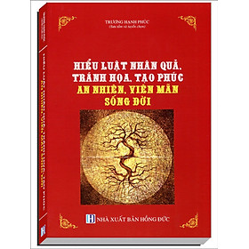 Sách Hiểu Luật Nhân Quả, Tránh Họa, Tạo Phúc - An Nhiên, Viên Mãn Sống Đời