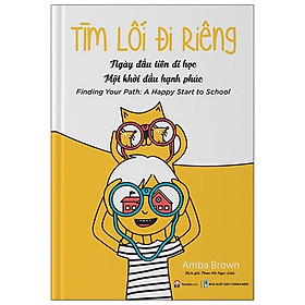 Tìm Lối Đi Riêng - Ngày Đầu Tiên Đi Học - Một Khởi Đầu Hạnh Phúc