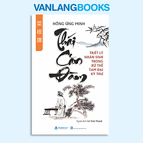 Tinh Hoa Xử Thế Phương Đông - Thái Căn Đàm - Vanlangbooks