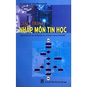 Giáo trình Nhập môn tin học đại cương (Sách dùng cho các trường đào tạo hệ trung cấp chuyên nghiệp)