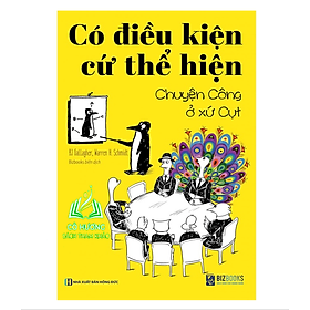 Sách - Có Điều Kiện Cứ Thể Hiện - Chuyện Công Ở Xứ Cụt - Audiobooks TẶNG Sổ Tay, Bookmark và Sách Nói - MC