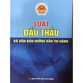 Sách - Luật đấu thầu và văn bản hướng dẫn thi hành