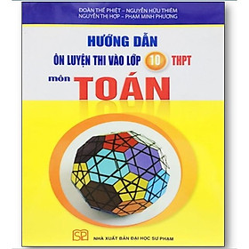 Hình ảnh Sách - Hướng dẫn học sinh lớp 9 ôn luyện thi vào lớp 10 thpt môn toán