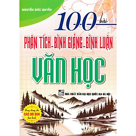 100 Bài Phân Tích - Bình Giảng - Bình Luận Văn Học (Dùng Chung Cho Các Bộ SGK Hiện Hành) - HA