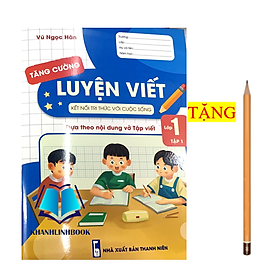 Sách - Luyện Viết Tăng Cường 1 - tập 1 Kết nối chi thức với cuộc sống ( Theo Nội Dung Vở Tập Viết )