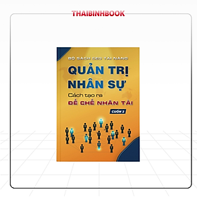 Hình ảnh Sách - Quản Trị Nhân Sự, Cách Tạo Ra Đế Chế Nhân Tài