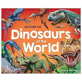 Discover The Dinosaurs Of The World