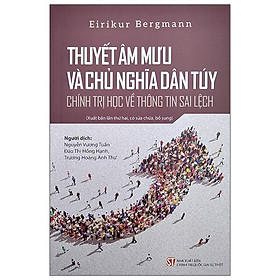 Download sách Thuyết Âm Mưu Và Chủ Nghĩa Dân Túy - Chính Trị Học Về Thông Tin Sai Lệch