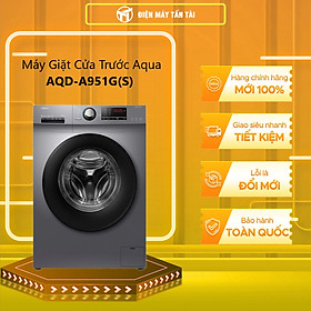 Mua MÁY GIẶT CỬA TRƯỚC AQUA 9KG AQD-A951G(S) - Hàng chính hãng( Chỉ giao HCM)