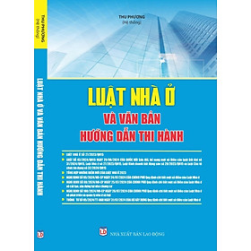 Luật Nhà Ở Và Văn Bản Hướng Dẫn Thi Hành