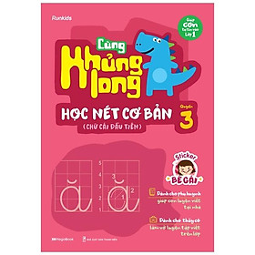 Cùng Khủng Long Học Nét Cơ Bản Quyển 3 (Chữ Cái Đầu Tiên) Bé Trai