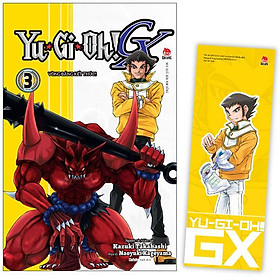 Yu-Gi-Oh! GX - Tập 3: Vòng Bảng Kết Thúc!! - Tặng Kèm Bookmark PVC