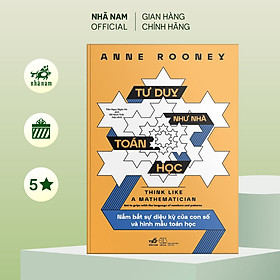 Sách - Tư duy như nhà toán học Anne Rooney - Nhã Nam Official