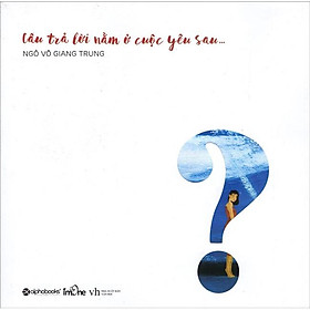 Sách Câu Trả Lời Nằm Ở Cuộc Yêu Sau  - Bản Quyền