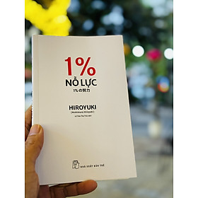 1% NỖ LỰC – Nishimura Hiroyuki - Lê Trần Thư Trúc dịch – NXB Trẻ